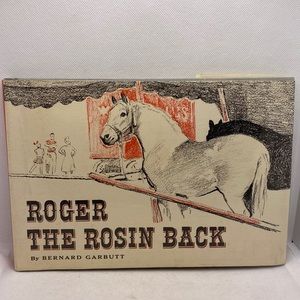 Roger The Rosin Back by Bernard Garbutt 1961 Children’s Picture Book Horses